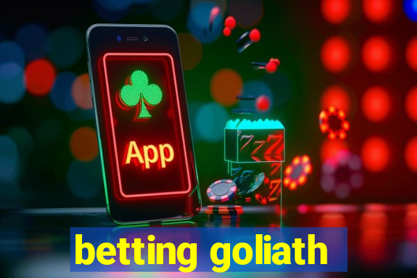 betting goliath