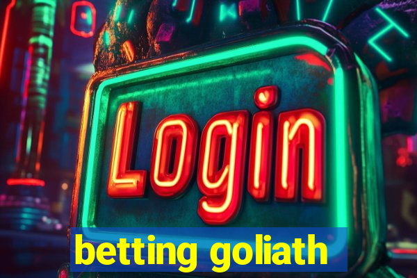 betting goliath