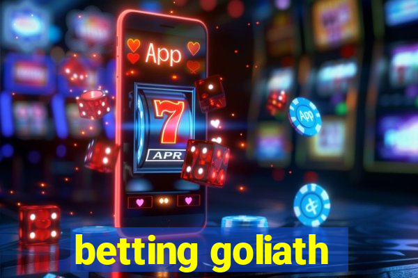 betting goliath