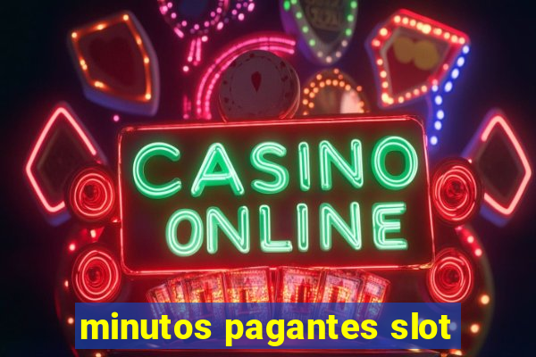 minutos pagantes slot