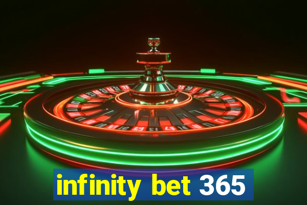 infinity bet 365