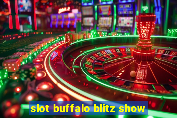 slot buffalo blitz show