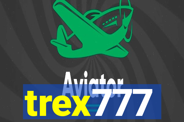 trex777