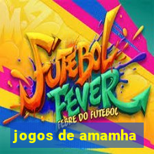 jogos de amamha