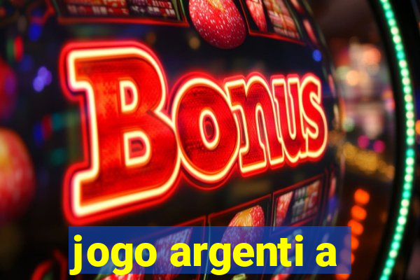 jogo argenti a