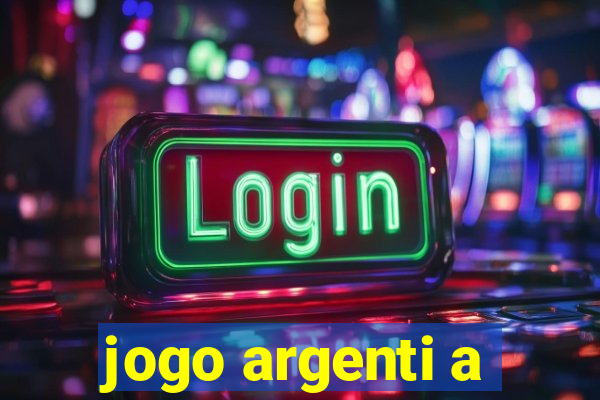 jogo argenti a