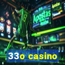 33o casino