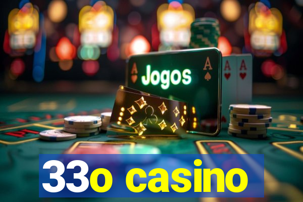 33o casino