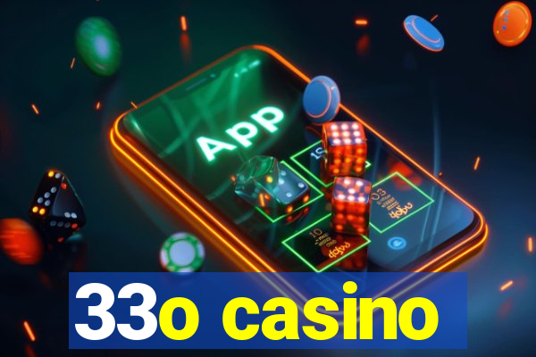 33o casino