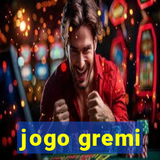 jogo gremi