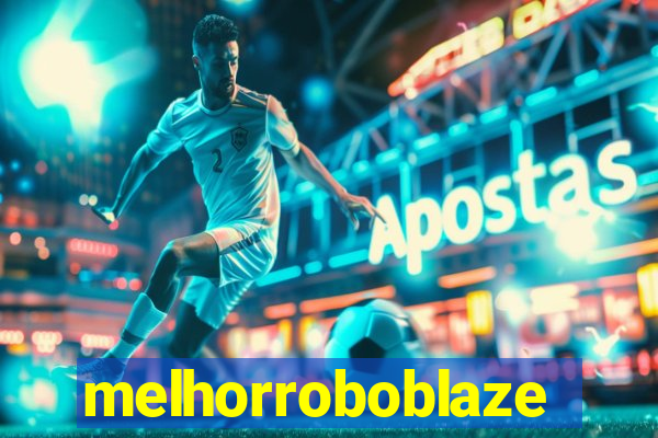 melhorroboblaze