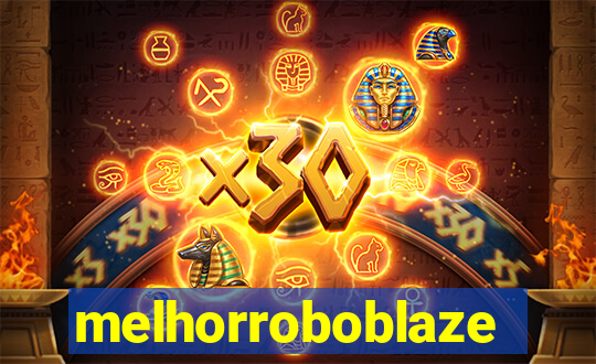 melhorroboblaze