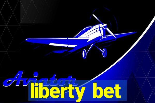 liberty bet