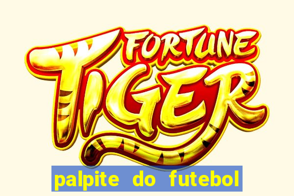 palpite do futebol de hoje