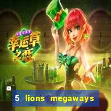 5 lions megaways slot online