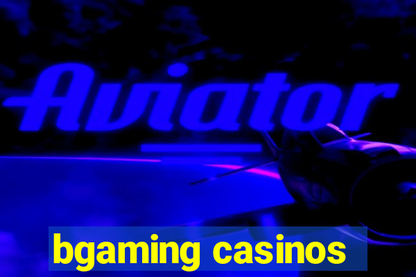 bgaming casinos