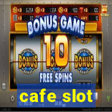 cafe slot