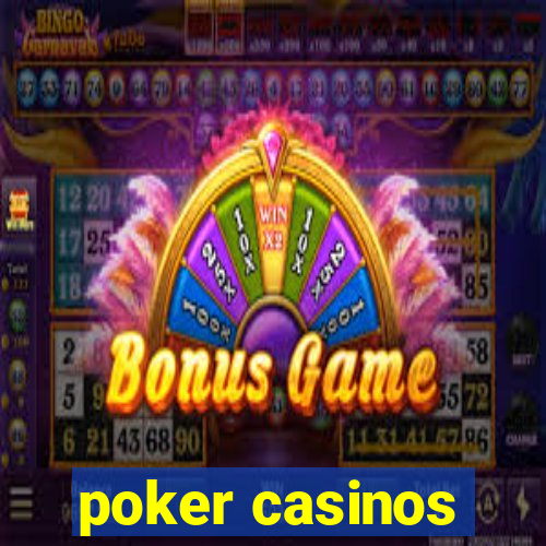 poker casinos