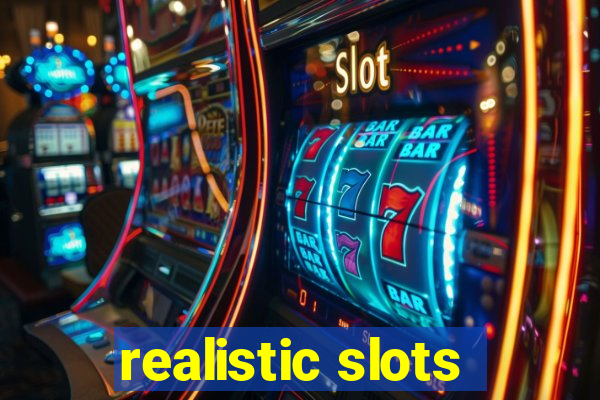 realistic slots