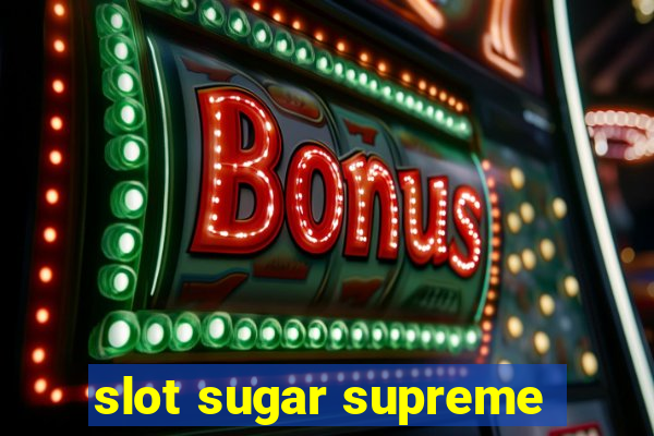 slot sugar supreme