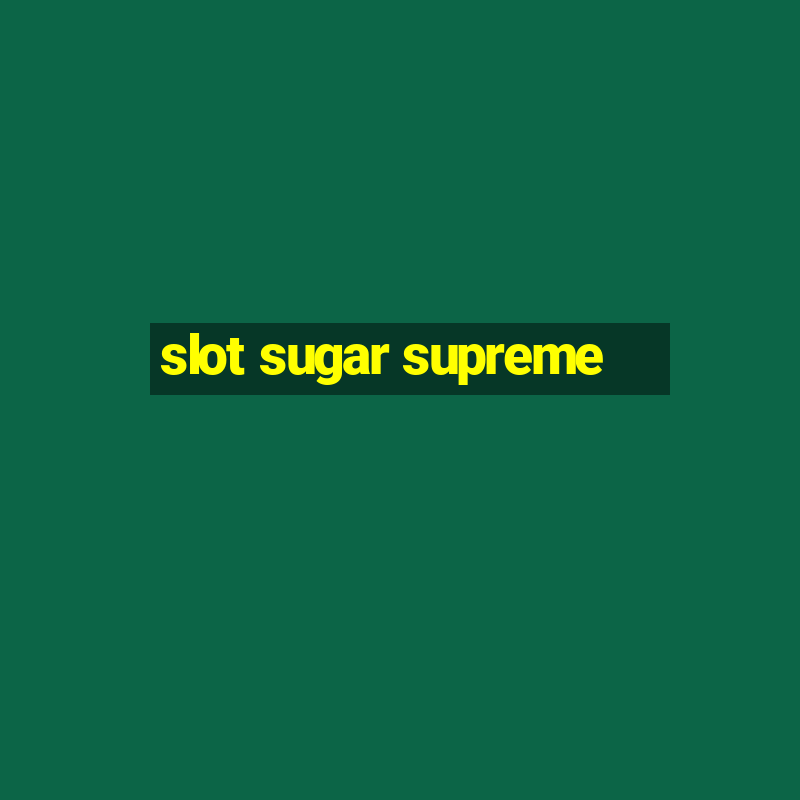 slot sugar supreme