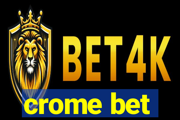 crome bet