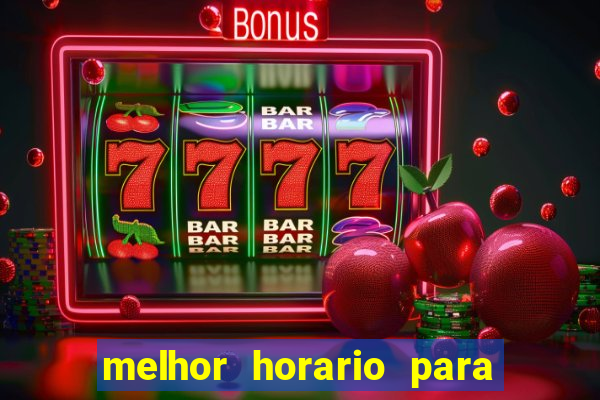 melhor horario para jogar fortune tiger