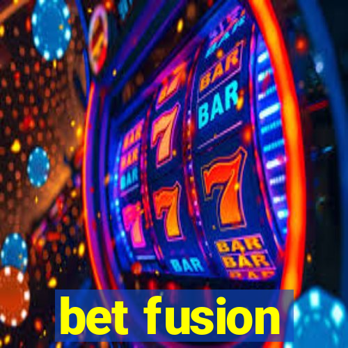 bet fusion