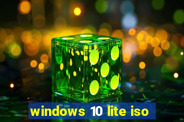 windows 10 lite iso