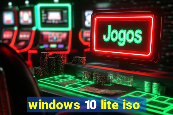 windows 10 lite iso