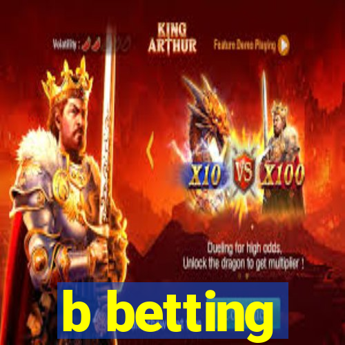 b betting