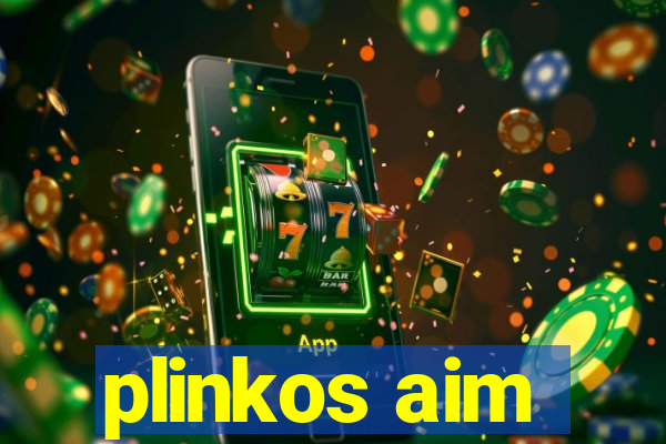 plinkos aim