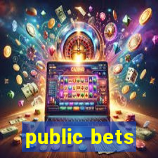 public bets