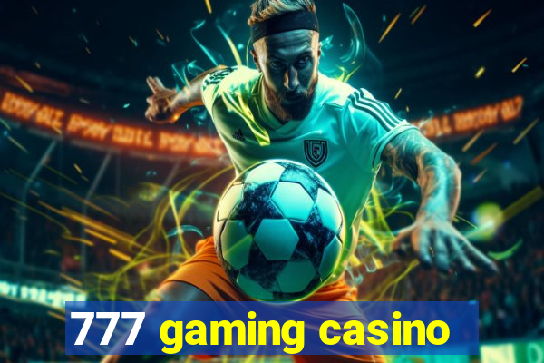 777 gaming casino