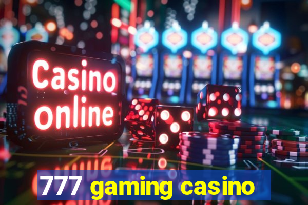 777 gaming casino