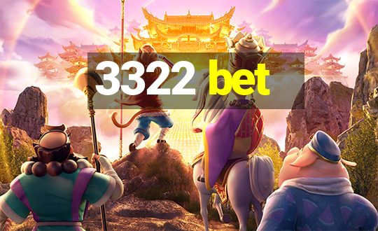 3322 bet