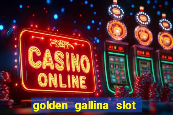 golden gallina slot free play