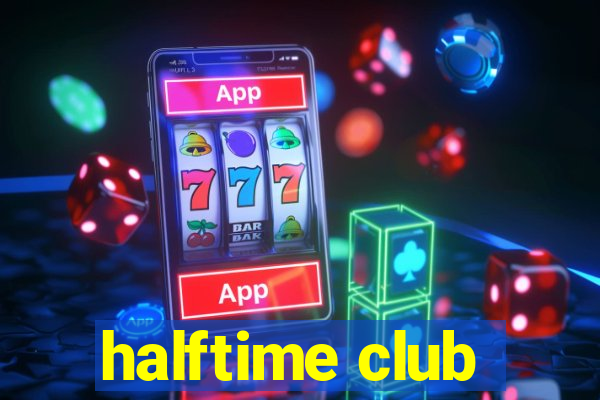 halftime club