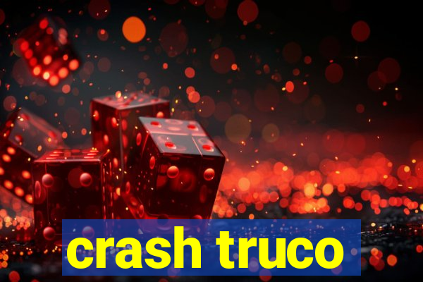 crash truco