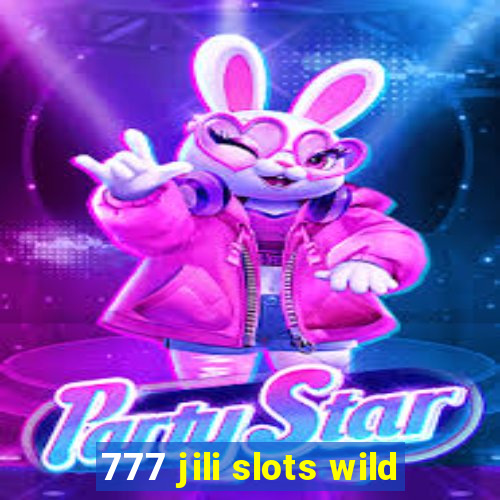 777 jili slots wild