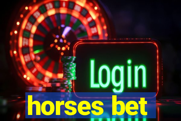 horses bet