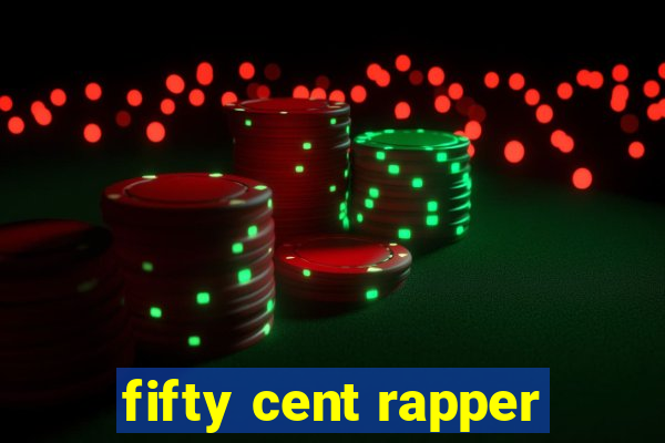 fifty cent rapper