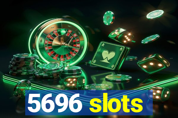 5696 slots