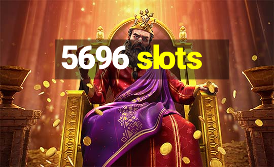 5696 slots