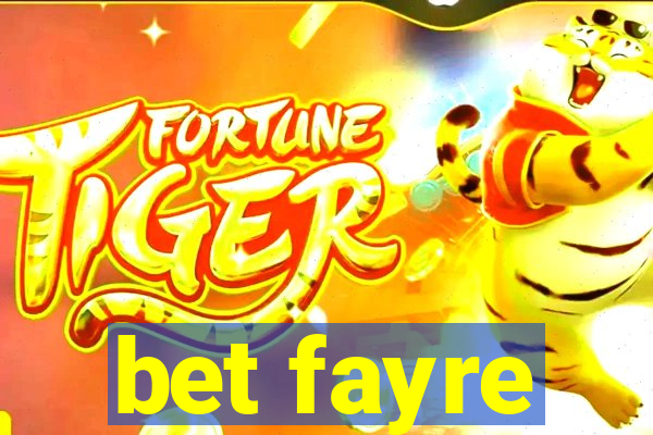 bet fayre