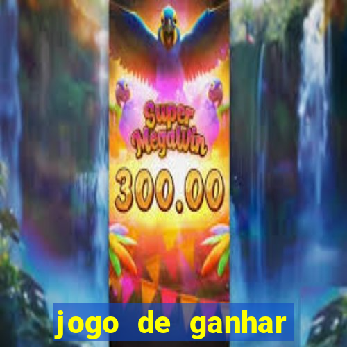 jogo de ganhar dinheiro de verdade sem aposta