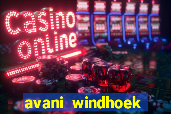 avani windhoek hotel and casino