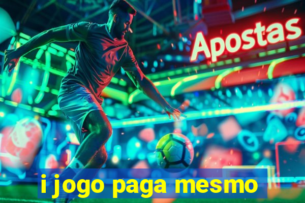 i jogo paga mesmo