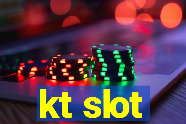 kt slot