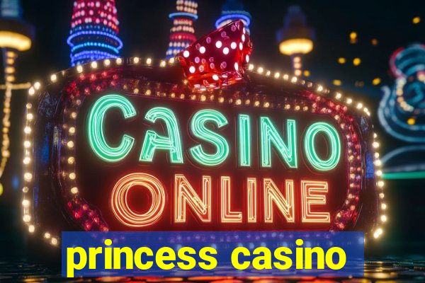 princess casino